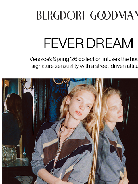 bergdorfgoodman newsletter: Versace’s Subverted Glam