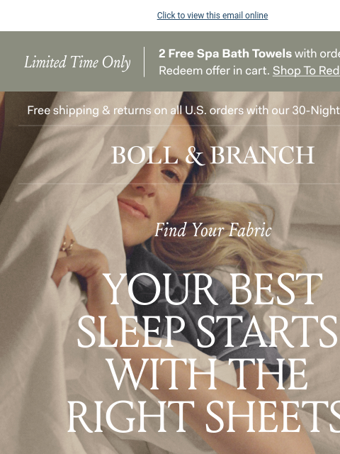 Experience your best sleep yet Click to view this email online Limited Time Only | 2 Free Spa Bath Towels with orders of $499+ Redeem offer in cart. Shop to Redeem Free shipping & returns on all US