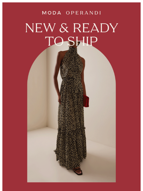 modaoperandi newsletter: NEW & READY TO SHIP: Secure your favorite pieces n...