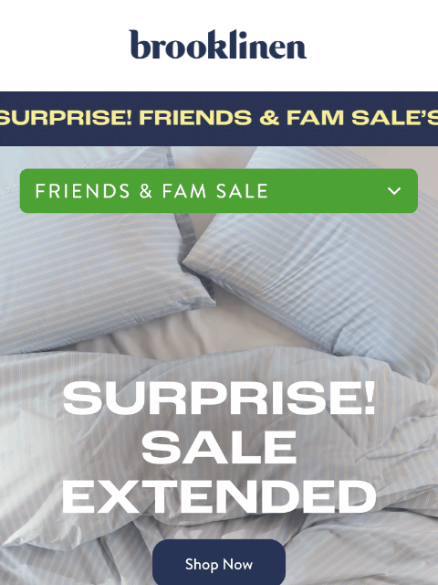 brooklinen newsletter: SURPRISE! Friends & Fam Sale isn't over yet