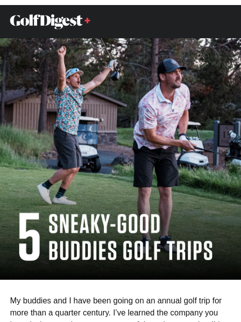 golfdigest newsletter: Five sneaky-good buddies trip destinations