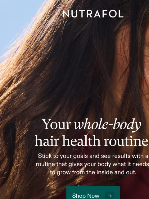 nutrafol newsletter: Your hair health routine awaits.