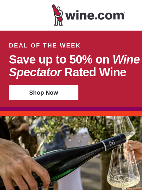 wine newsletter: Save 50% off Wine Spectator Rated Wines!