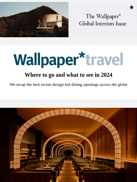 Discover the weekly Wallpaper* travel guide: where to go and what to see around the world ‌ ‌ ‌ ‌ ‌ ‌ ‌ ‌ ‌ ‌ ‌ ‌ ‌ Wallpaper* Where to go and what to see in 2024 We recap the best recent design-led