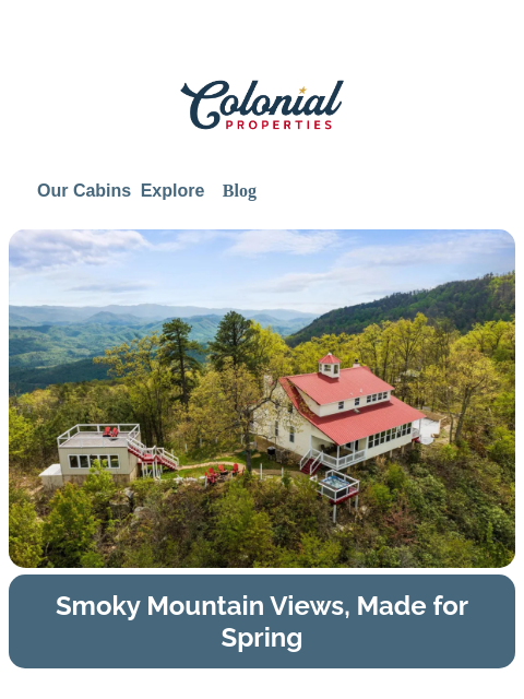 colonialproperties newsletter: Springtime Views That Take Your Breath Away