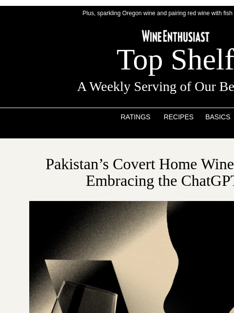 wineenthusiast newsletter: In Pakistan, Covert Home Winemaking Is Powered by ...