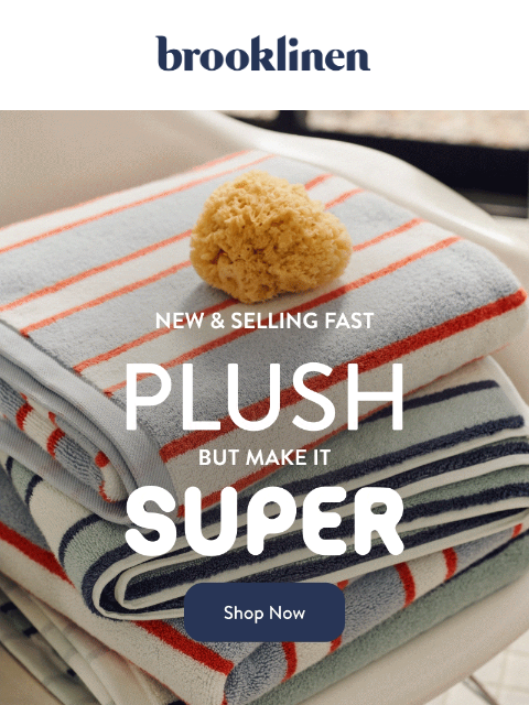 brooklinen newsletter: Super-SOFT, Super-ABSORBENT & Super-FUN
