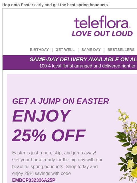 teleflora newsletter: Get a Jump on Easter🐇Enjoy 25% Off