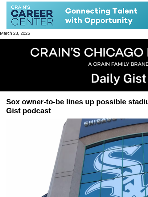 crainalerts newsletter: Sox owner-to-be lines up possible stadium site: Cr...