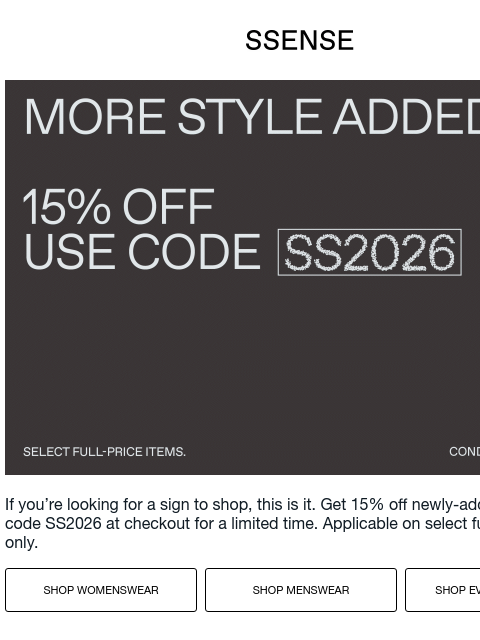 ssense newsletter: 15% off More Styles Added