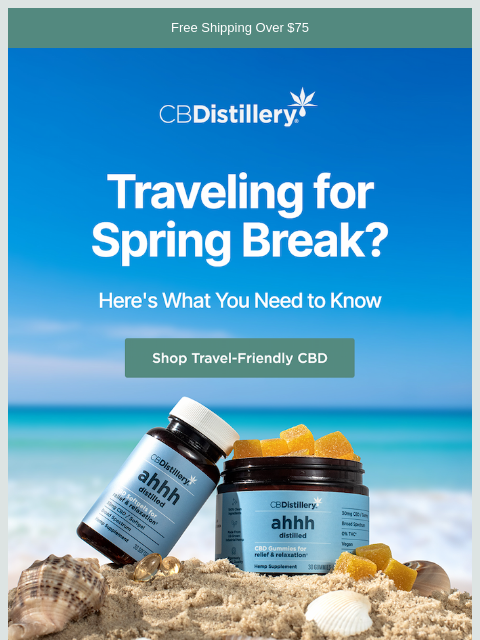 thecbdistillery newsletter: Traveling for spring break? Here's what you need t...