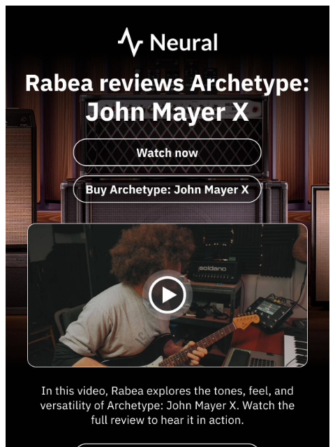 neuraldsp newsletter: Rabea reviews Archetype: John Mayer X