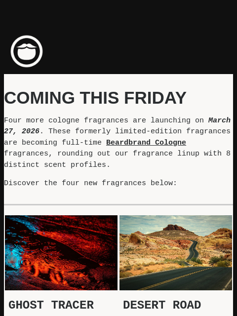 beardbrand newsletter: New Fragrances Coming March 27th