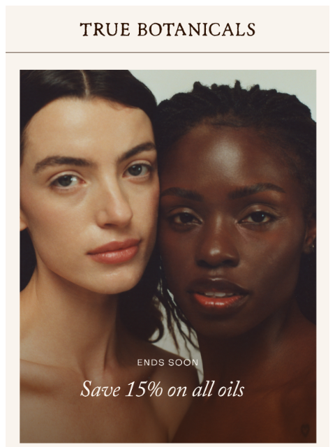 truebotanicals newsletter: Ends soon: 15% off all oils