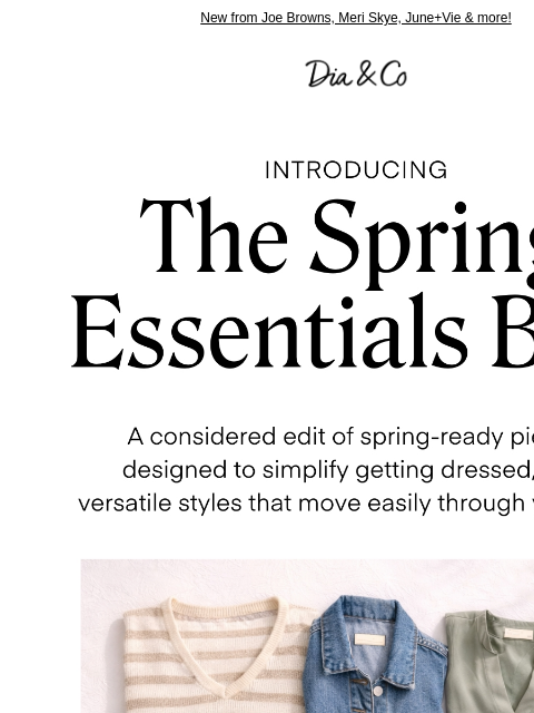 dia newsletter: Our New Arrivals = Your Spring Essentials