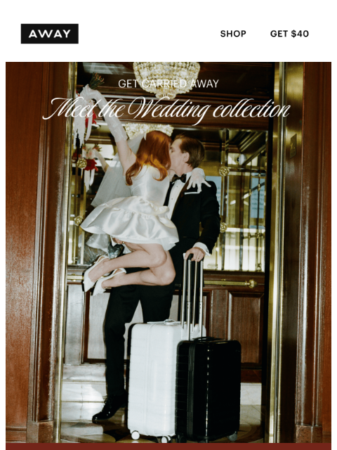 awaytravel newsletter: Love is a trip: meet the Wedding collection