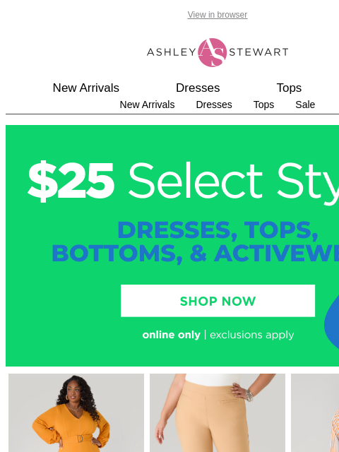 ashleystewart newsletter: LAST DAY🚨$25 Dresses, Tops, Bottoms & Activewear