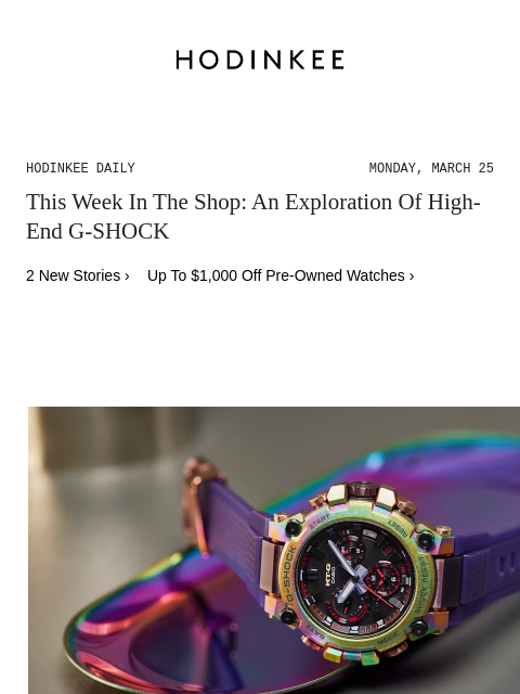 Today on Hodinkee... This Week In The Shop: An Exploration Of High-End G-SHOCK | Hodinkee Daily – Monday, March 25 | This Week In The Shop: An Exploration Of High-End G-SHOCK 2 New Stories › Up To