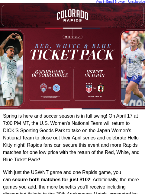 thecoloradorapids newsletter: USWNT & Rapids - Bundle Your Spring Soccer and Sav...