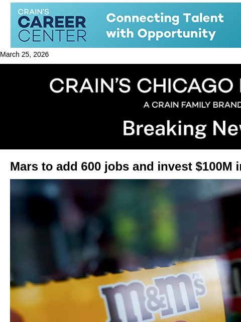 crainalerts newsletter: Mars to add 600 jobs, invest $100M in Chicago
