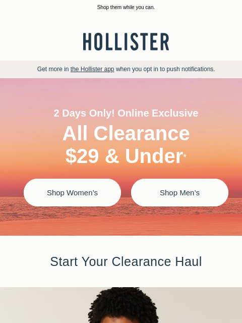 hollisterco newsletter: 2 days: all clearance $29 & under!