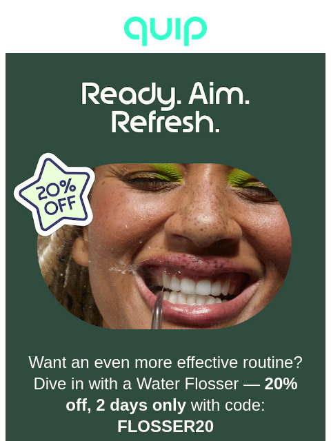 getquip newsletter: 20% off Water Flossers!