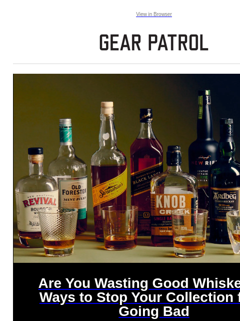 Plus, new Apple rumors, affordable Rolex alternatives and more Plus, new Apple rumors, affordable Rolex alternatives and more View in Browser Are You Wasting Good Whiskey? 5 Ways to Stop Your