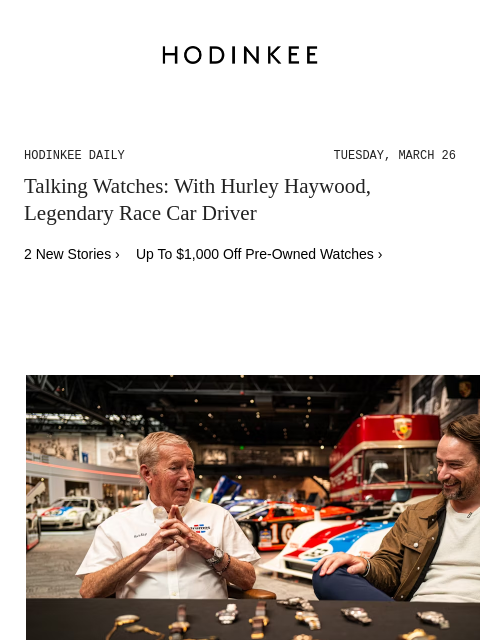 Today on Hodinkee... Talking Watches: With Hurley Haywood, Legendary Race Car Driver | Hodinkee Daily – Tuesday, March 26 | Talking Watches: With Hurley Haywood, Legendary Race Car Driver 2 New Stories