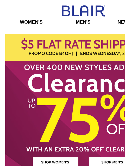 SAVE 75% on Tops, Shirts, Sweaters, Outerwear & More with an Extra 20% Off! Blair Women's Men's New Arrivals $5 Flat Rate Shipping Shop Women's Clearance Shop Men's Clearance Shop