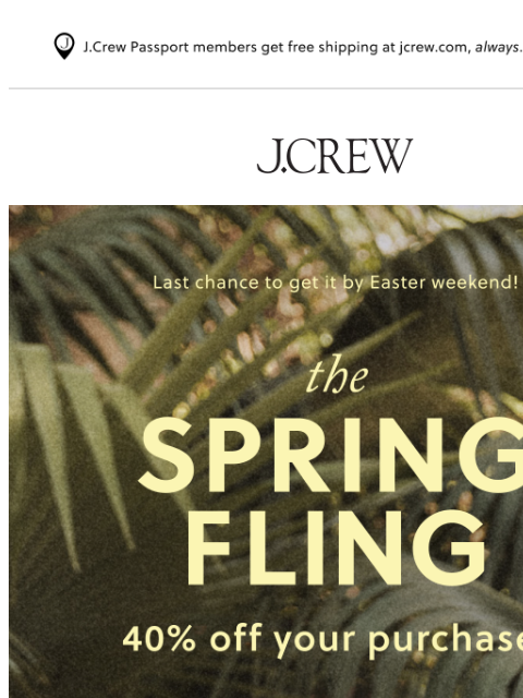 jcrew newsletter: 40% off your purchase, just in time for Easter wee...
