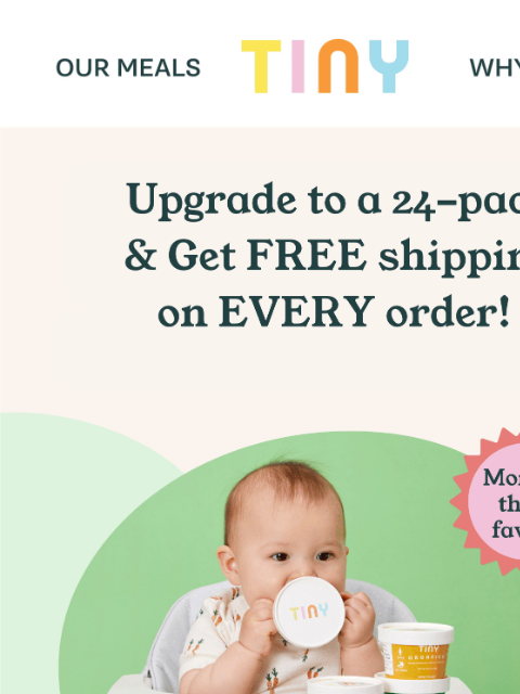 tinyorganics newsletter: Upgrade & Save: 24 Meals + FREE Shipping 🚚✨