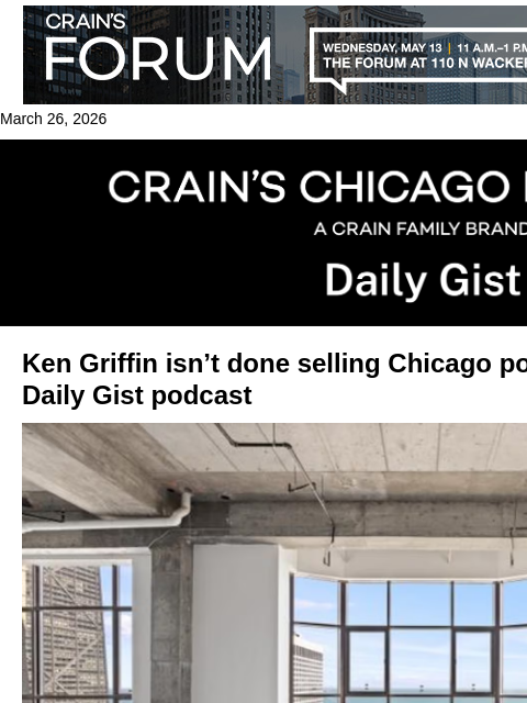 crainalerts newsletter: Ken Griffin isn’t done selling Chicago portfolio y...