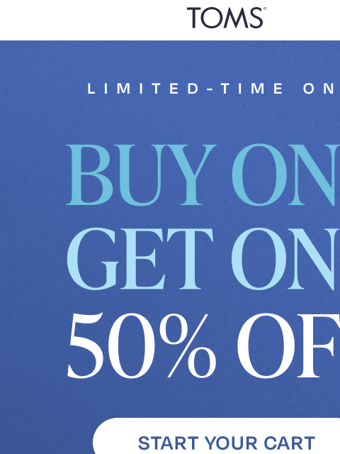 toms newsletter: 📣 Buy One, Get One 50% Off