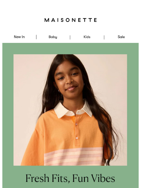 maisonette newsletter: The Edit: New Arrivals For Tweens