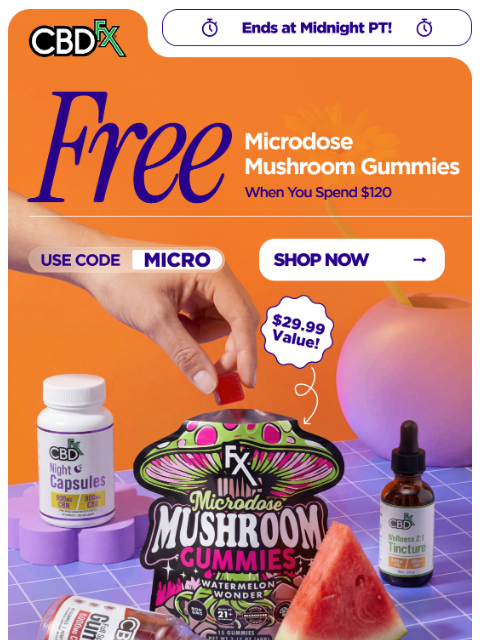 cbdfx newsletter: Last Chance: FREE Microdose Mushroom Gummies w/qua...