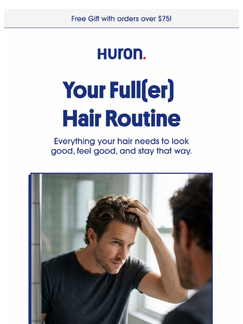 usehuron newsletter: The Full(er) Hair Routine is here.