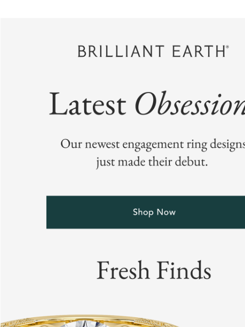 brilliantearth newsletter: This engagement ring drop is MAJOR 💍