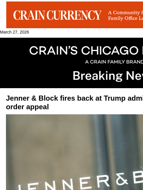 crainalerts newsletter: Jenner & Block fires back in fight over Trump exec...