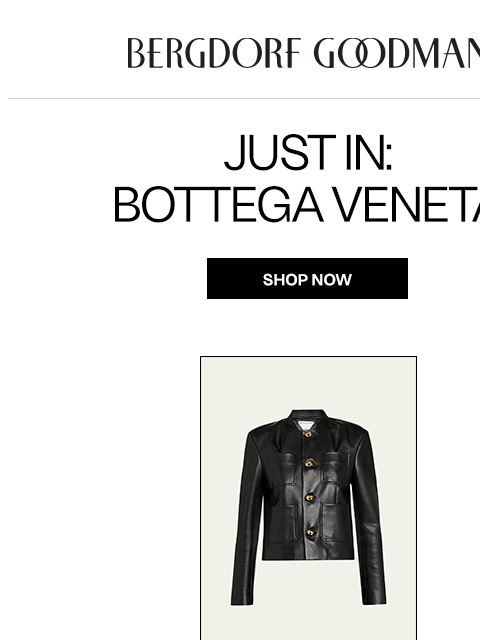 bergdorfgoodman newsletter: Just In: Bottega Veneta