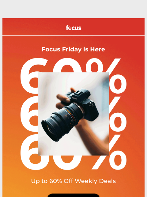 focuscamera newsletter: Focus Friday 💥 Up to 60% Off