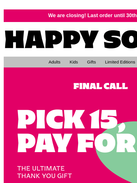 happysocks newsletter: We are closing 30th March. Last chance for Pick 15...