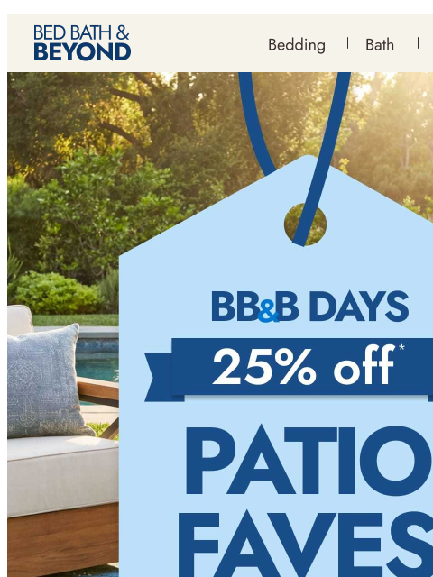 bedbathandbeyond newsletter: 25% off Patio Favorites—Limited time only