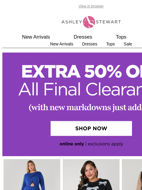 ashleystewart newsletter: 📢EXTRA 50% off final CLEARANCE