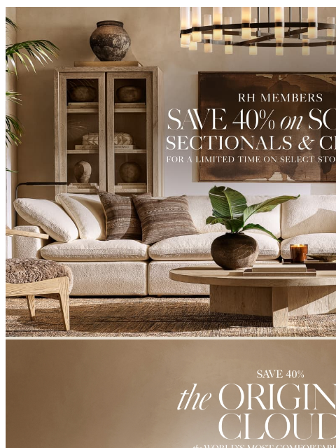 rh newsletter: For a Limited Time. Save 40% on Select Sofas, Sect...