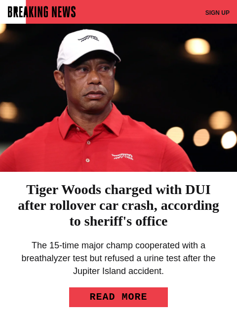 golfdigest newsletter: Tiger Woods arrested for DUI after rollover car cr...