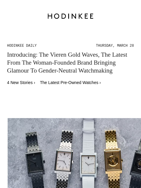 Today on Hodinkee... Introducing: The Vieren Gold Waves, The Latest From The Woman-Founded Brand Bringing Glamour To Gender-Neutral Watchmaking | Hodinkee Daily – Thursday, March 28 | Introducing: The