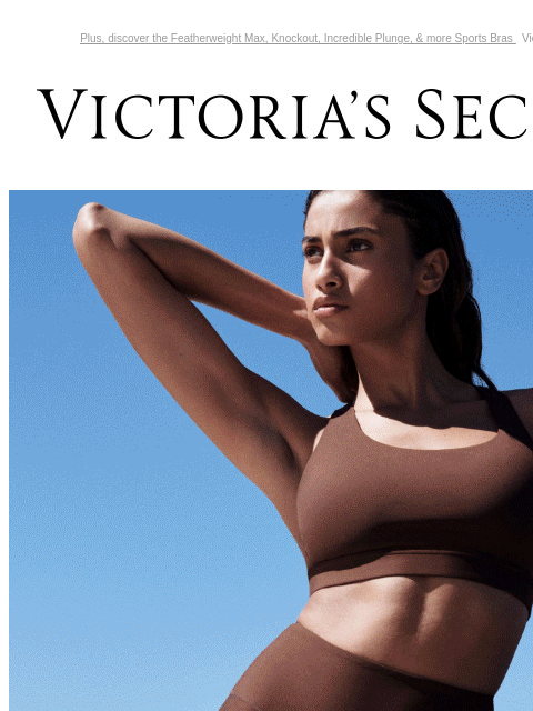 Plus, discover the Featherweight Max, Knockout, Incredible Plunge, & more Sports Bras View on browser Victoria's Secret Introduction Shop Now Shop Now Shop Now Display images to show real-time