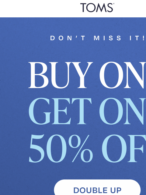 toms newsletter: Two Pairs Are Better Than One! ✨