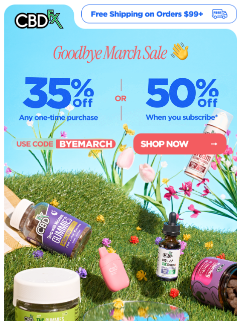 cbdfx newsletter: Goodbye March Sale: Get up to 50% OFF sitewide! 🪩