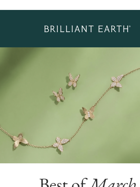 brilliantearth newsletter: ICYMI: Top moments from March